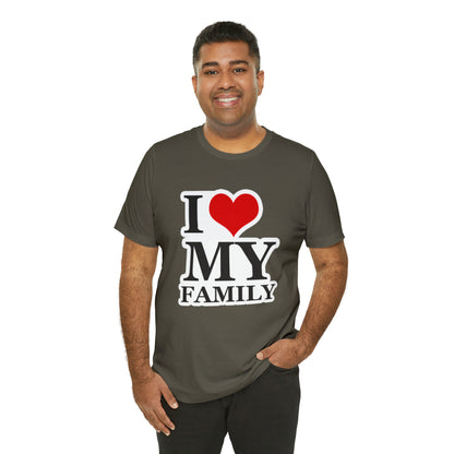 Unisex Jersey Short Sleeve Tee with I Love My Family Print