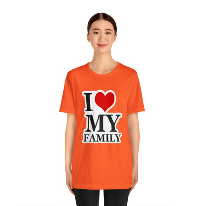 Unisex Jersey Short Sleeve Tee with I Love My Family Print