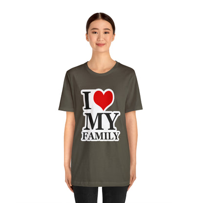 Unisex Jersey Short Sleeve Tee with I Love My Family Print