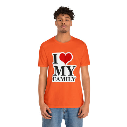 Unisex Jersey Short Sleeve Tee with I Love My Family Print