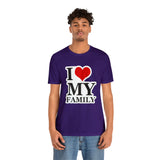 Unisex Jersey Short Sleeve Tee with I Love My Family Print