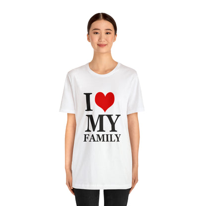 Unisex Jersey Short Sleeve Tee with I Love My Family Print