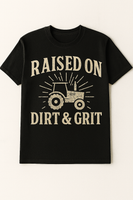 “Raised on Dirt & Grit” Tee