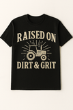 “Raised on Dirt & Grit” Tee