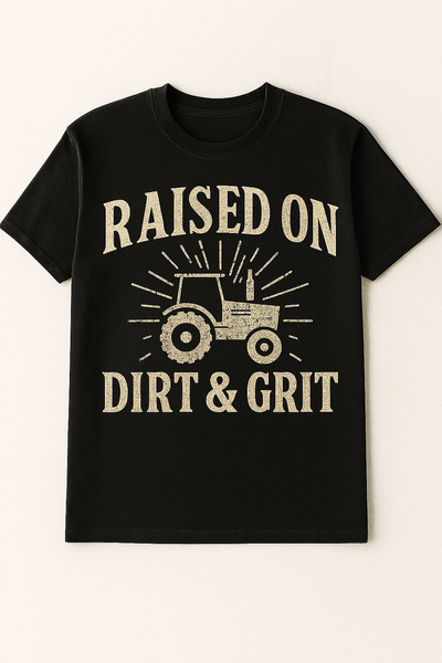 “Raised on Dirt & Grit” Tee
