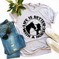 Life Is Better With a Horse T-Shirt