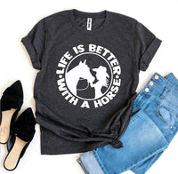 Life Is Better With a Horse T-Shirt